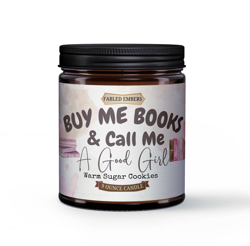 FABLED EMBERS* BUY ME BOOOKS AND CALL ME A GOOD GIRL | 9 ounce Candle