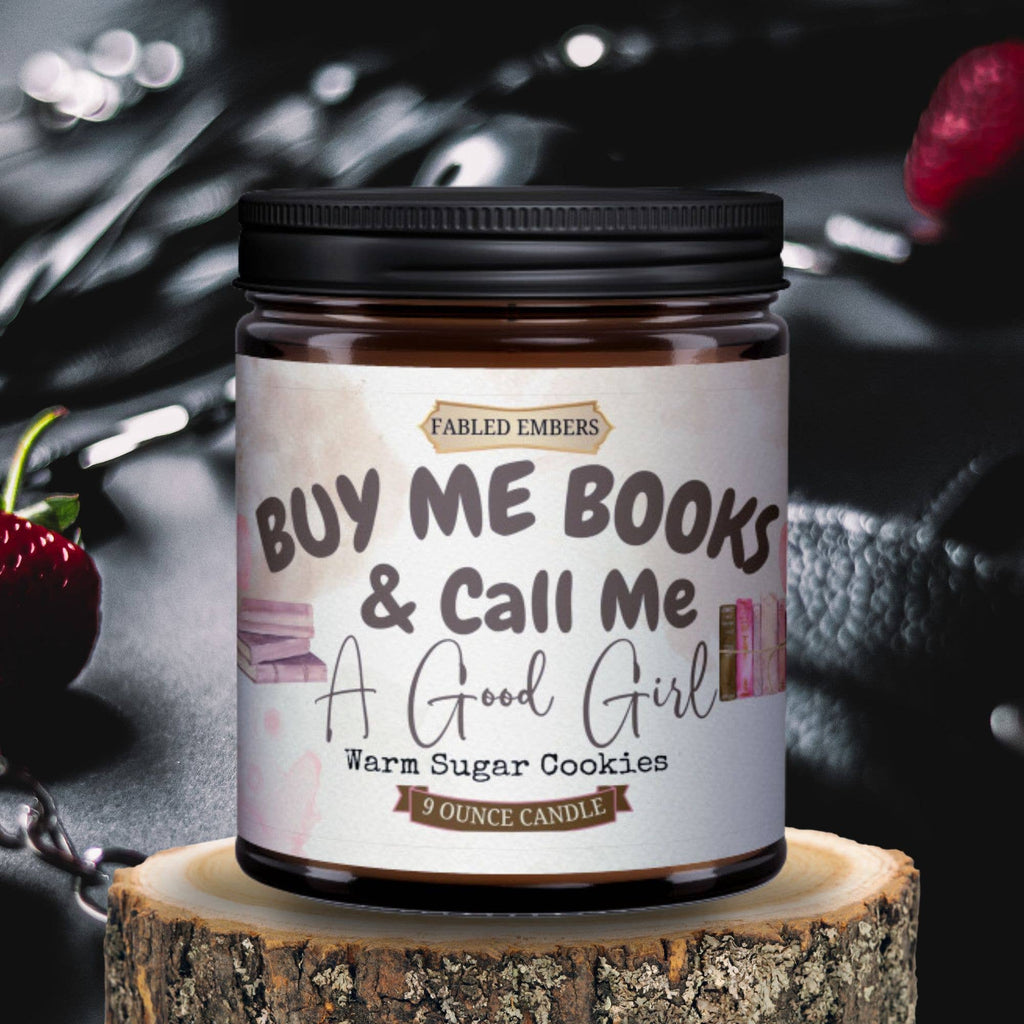 FABLED EMBERS* BUY ME BOOOKS AND CALL ME A GOOD GIRL | 9 ounce Candle
